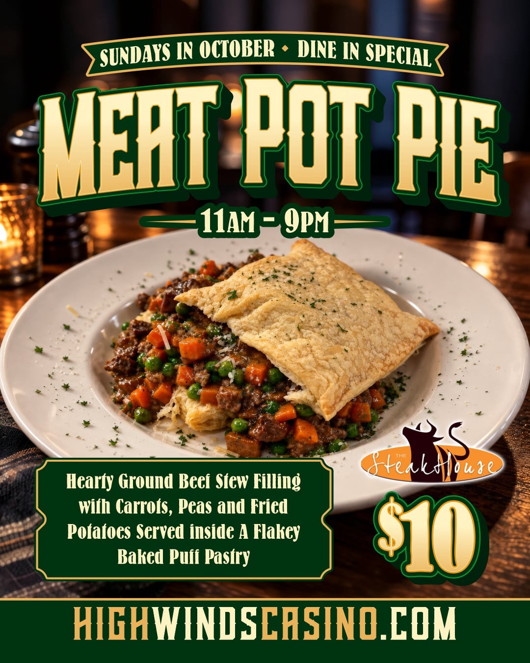 High Winds Casino Steakhouse Sunday special featuring a $10 Meat Pot Pie, available Sundays in October from 11 AM–9 PM for dine-in. The dish features hearty ground beef stew with carrots, peas and fried potatoes served with flaky baked puff pastry.